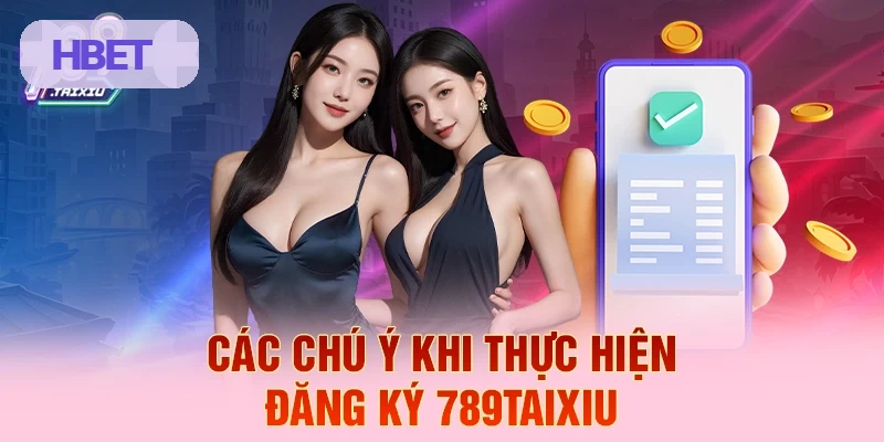 C&aacute;c ch&uacute; &yacute; khi thực hiện đăng k&yacute; HBET