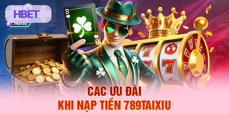 Ưu đãi hấp dẫn khi nạp tiền HBET